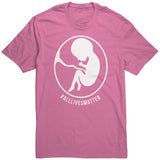 All Lives Matter Pro Life T-Shirt (Mens/Unisex) (Multiple Colors)