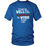 It's Not the Will of God if it Goes Against the Word of God Christian T-Shirt (Mens/Unisex) (Multiple Colors) - Paraclete Tees
 - 2