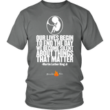 Our Lives Begin to End Quote Pro Life T-Shirt (Mens/Unisex) (Multiple Colors) - Paraclete Tees
 - 8