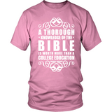 A Thorough Knowledge of the Bible is worth more than a college education Christian T-Shirt (Mens/Unisex) (Multiple Colors) - Paraclete Tees
 - 9