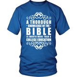 A Thorough Knowledge of the Bible is worth more than a college education Christian T-Shirt (Mens/Unisex) (Multiple Colors) - Paraclete Tees
 - 1