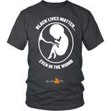 Black Lives Matter... Even in the Womb Pro Life T-Shirt (Mens/Unisex) (White Letters) - Paraclete Tees
 - 6