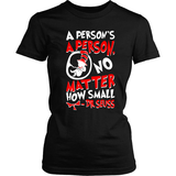 A Person's A Person, No Matter How Small Pro-Life T-Shirt (Womens) (Red/White Letters) - Paraclete Tees
 - 1