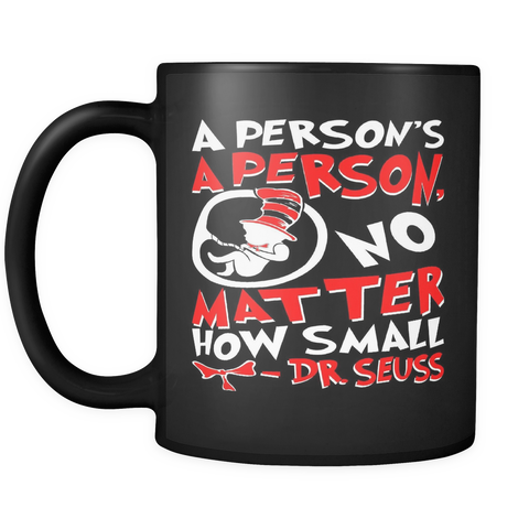 A Person's A Person No Matter How Small Mug