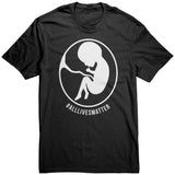 All Lives Matter Pro Life T-Shirt (Mens/Unisex) (Multiple Colors)