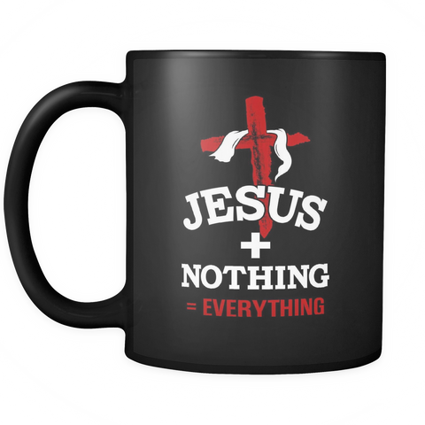 Jesus Plus Nothing Equals Everything Christian Mug