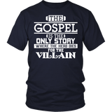The Gospel is the Only Story Christian T-Shirt (Men/Unisex) (Multiple Colors)