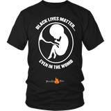 Black Lives Matter... Even in the Womb Pro Life T-Shirt (Mens/Unisex) (White Letters) - Paraclete Tees
 - 7
