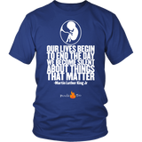 Our Lives Begin to End Quote Pro Life T-Shirt (Mens/Unisex) (Multiple Colors) - Paraclete Tees
 - 1