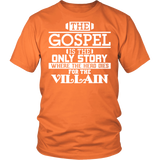 The Gospel is the Only Story Christian T-Shirt (Men/Unisex) (Multiple Colors)