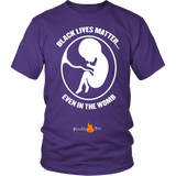Black Lives Matter... Even in the Womb Pro Life T-Shirt (Mens/Unisex) (White Letters) - Paraclete Tees
 - 3