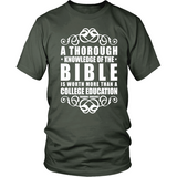 A Thorough Knowledge of the Bible is worth more than a college education Christian T-Shirt (Mens/Unisex) (Multiple Colors) - Paraclete Tees
 - 8