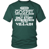 The Gospel is the Only Story Christian T-Shirt (Men/Unisex) (Multiple Colors)