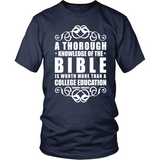 A Thorough Knowledge of the Bible is worth more than a college education Christian T-Shirt (Mens/Unisex) (Multiple Colors) - Paraclete Tees
 - 4