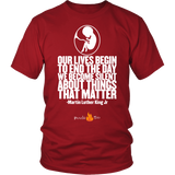 Our Lives Begin to End Quote Pro Life T-Shirt (Mens/Unisex) (Multiple Colors) - Paraclete Tees
 - 2