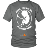 Black Lives Matter... Even in the Womb Pro Life T-Shirt (Mens/Unisex) (White Letters) - Paraclete Tees
 - 8