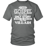 The Gospel is the Only Story Christian T-Shirt (Men/Unisex) (Multiple Colors)