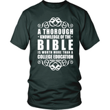 A Thorough Knowledge of the Bible is worth more than a college education Christian T-Shirt (Mens/Unisex) (Multiple Colors) - Paraclete Tees
 - 5