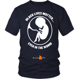 Black Lives Matter... Even in the Womb Pro Life T-Shirt (Mens/Unisex) (White Letters) - Paraclete Tees
 - 4