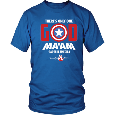 There's Only One God Ma'am Christian T-Shirt (Mens/Unisex) (White Letters) (Multiple Colors)