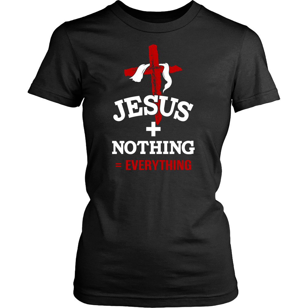Jesus Plus Nothing Equals Everything Womens Christian T Shirt