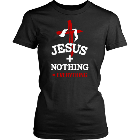 Jesus Plus Nothing Equals Everything Womens Christian T Shirt