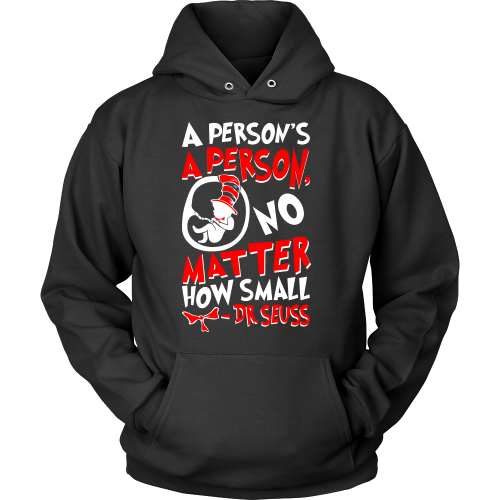 Pro Life Hoodie - A Person's A Person, No Matter How Small - Paraclete Tees
