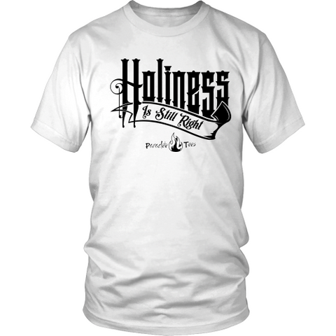 Holiness is Still Right Christian T-Shirt (Mens/Unisex) (Black Letters) (Multiple Colors)