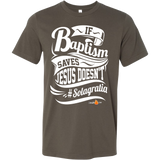 If Baptism Saves Jesus Doesnt Christian T-Shirt (Mens/Unisex) (Multiple Colors) - Paraclete Tees
 - 11